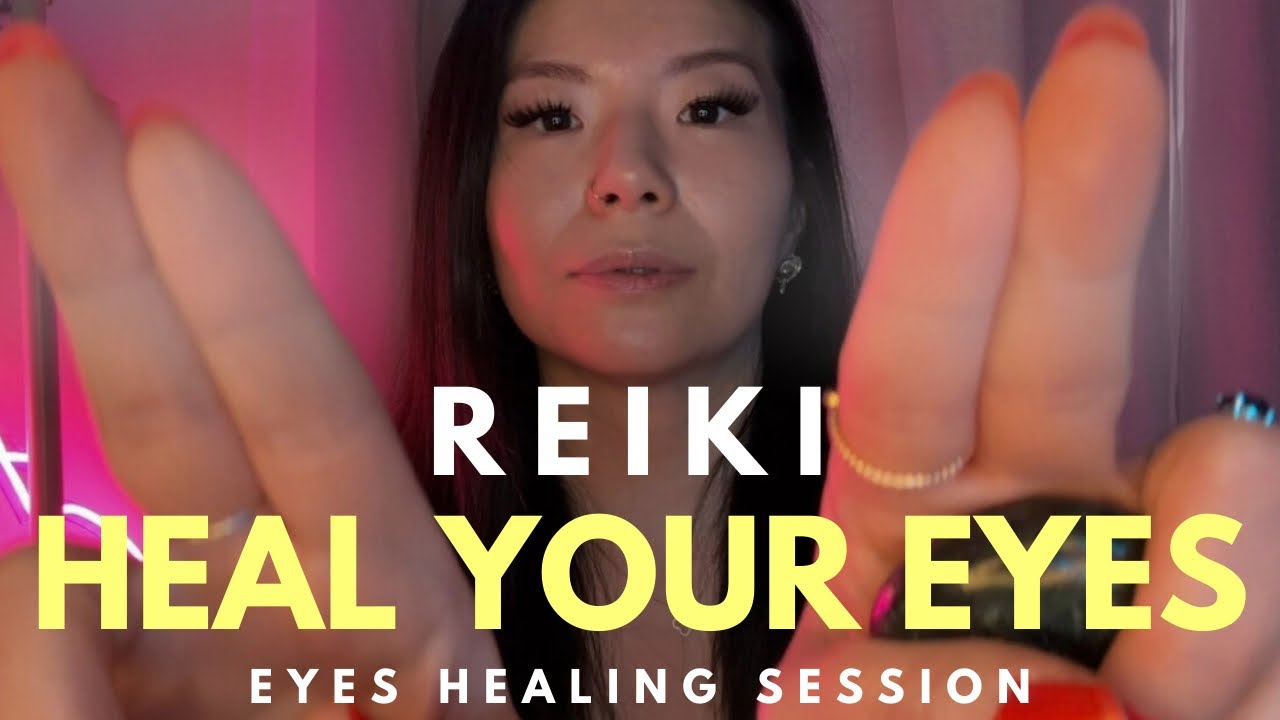 Reiki HEALING YOUR EYES | Perfectly Clear Vision | Dissolve Energetic Imbalances & Eye Diseases