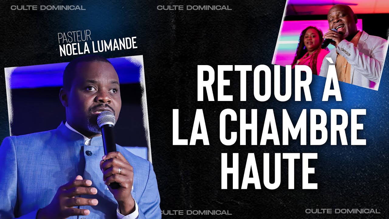 Retour à la chambre haute - Pasteur Noela LUMANDE
