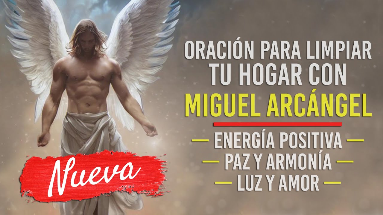 Oración Poderosa para Limpiar el Hogar con San Miguel Arcángel