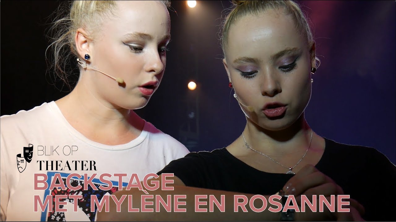 Met Mylène en Rosanne achter de schermen | BLIK OP THEATER