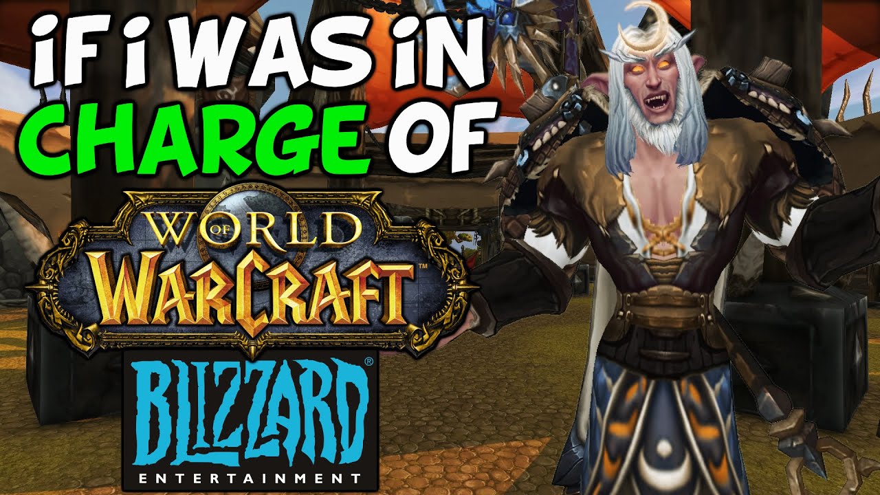 If I Was In Charge Of World Of Warcraft