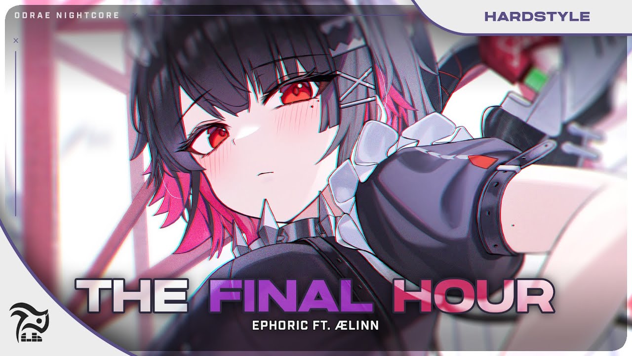 Nightcore - The Final Hour [Ephoric ft. &AElig;LINN]