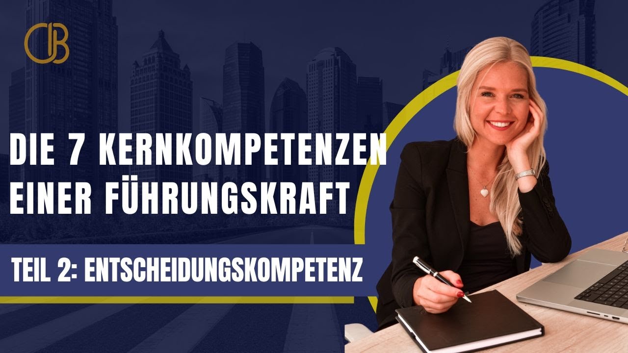 Die 7 Kernkompetenzen einer F&uuml;hrungskraft - Teil 2: Entscheidungskompetenz