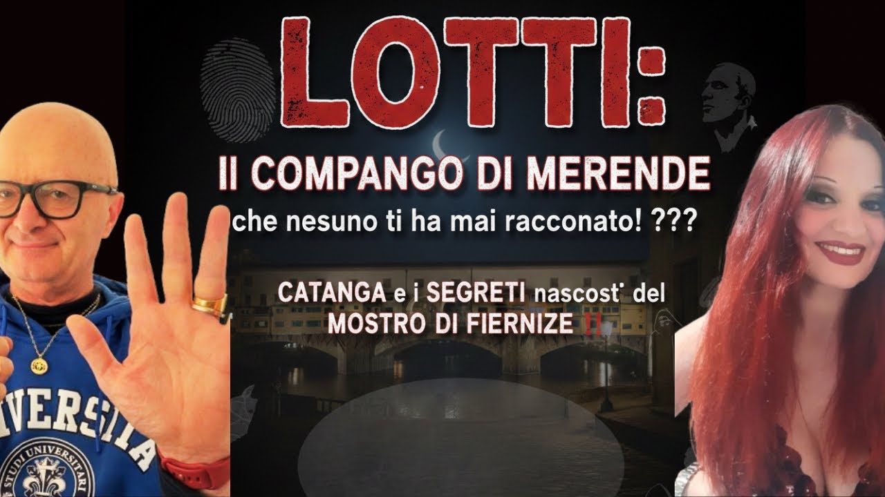 CATANGA . Chi era LOTTI il compagno di merende del caso IL MOSTRO DI FIRENZE