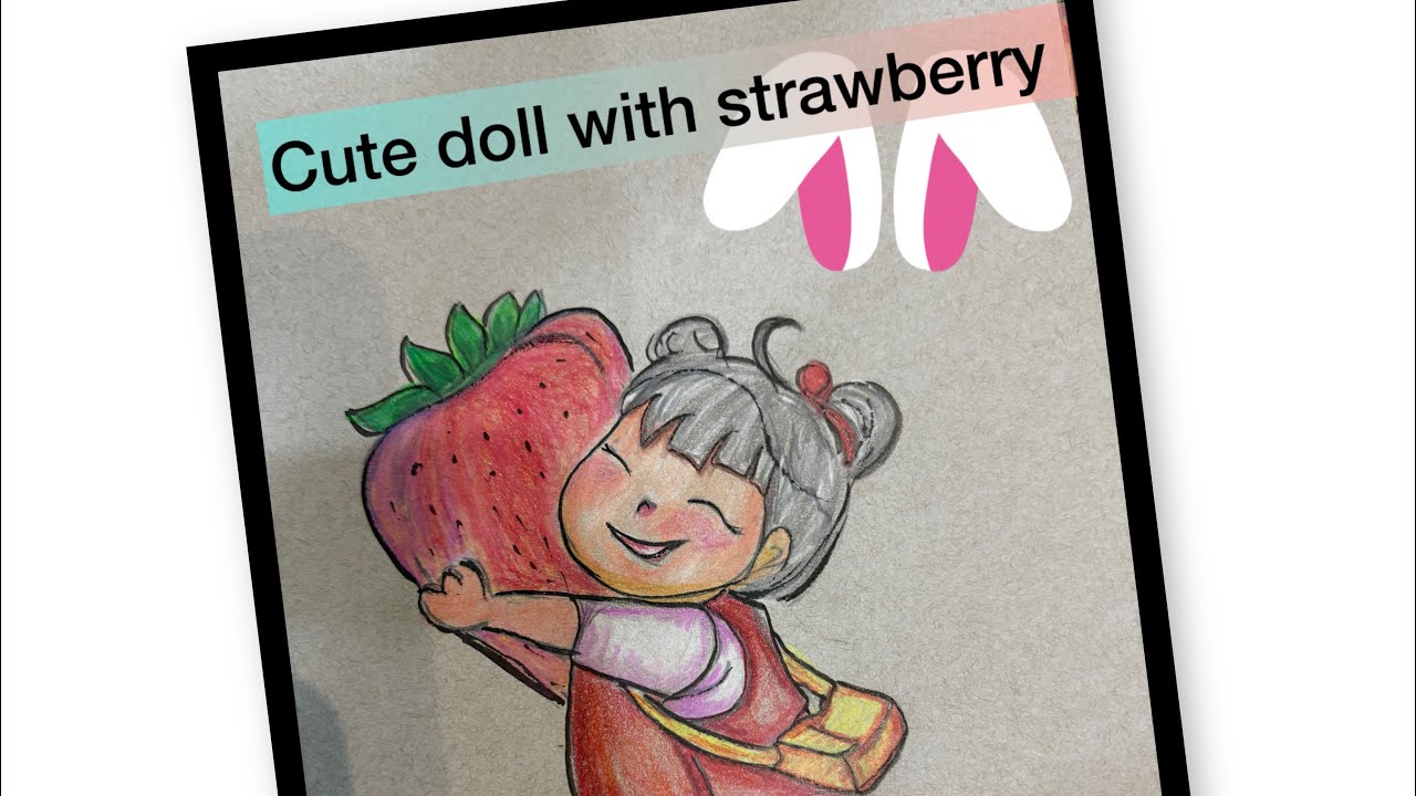 How to draw cute doll with strawberry 🍓:#fun #art #drawing #painting #pencilcolour#easy#kids