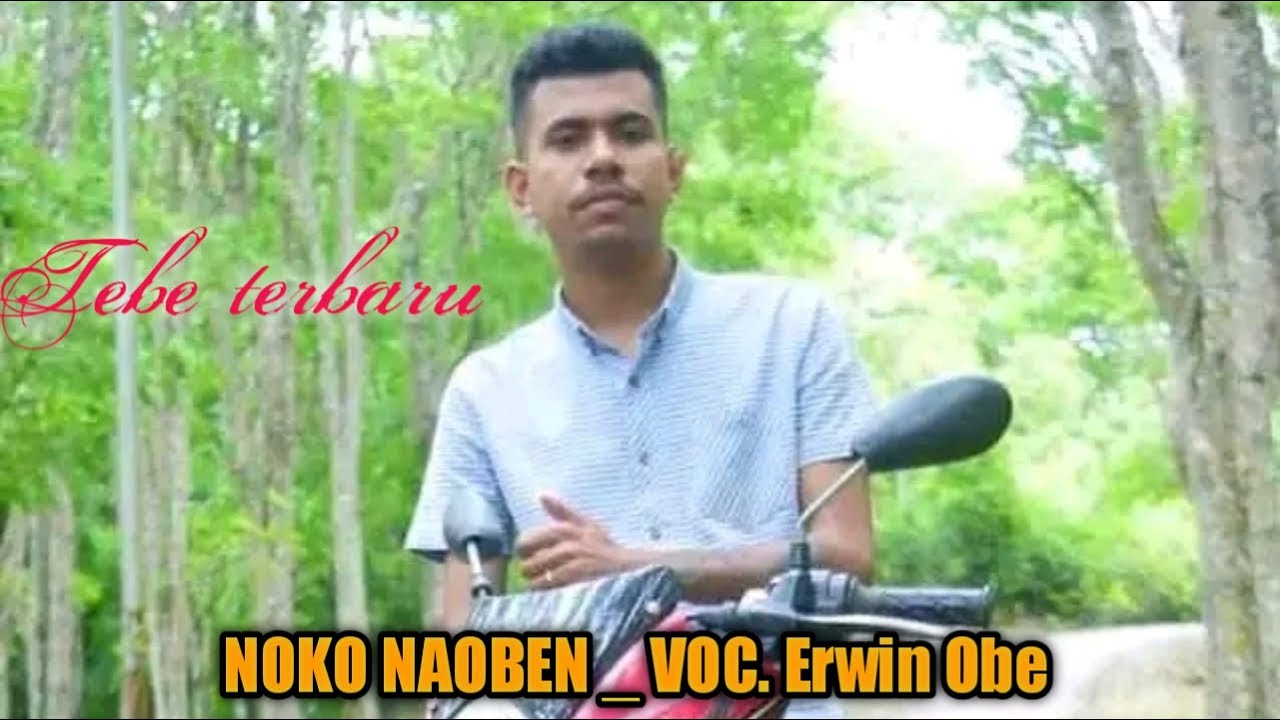 Noko Naoben _cipt/VOC. Erwin Obe _tebe Timor  terbaru 2023