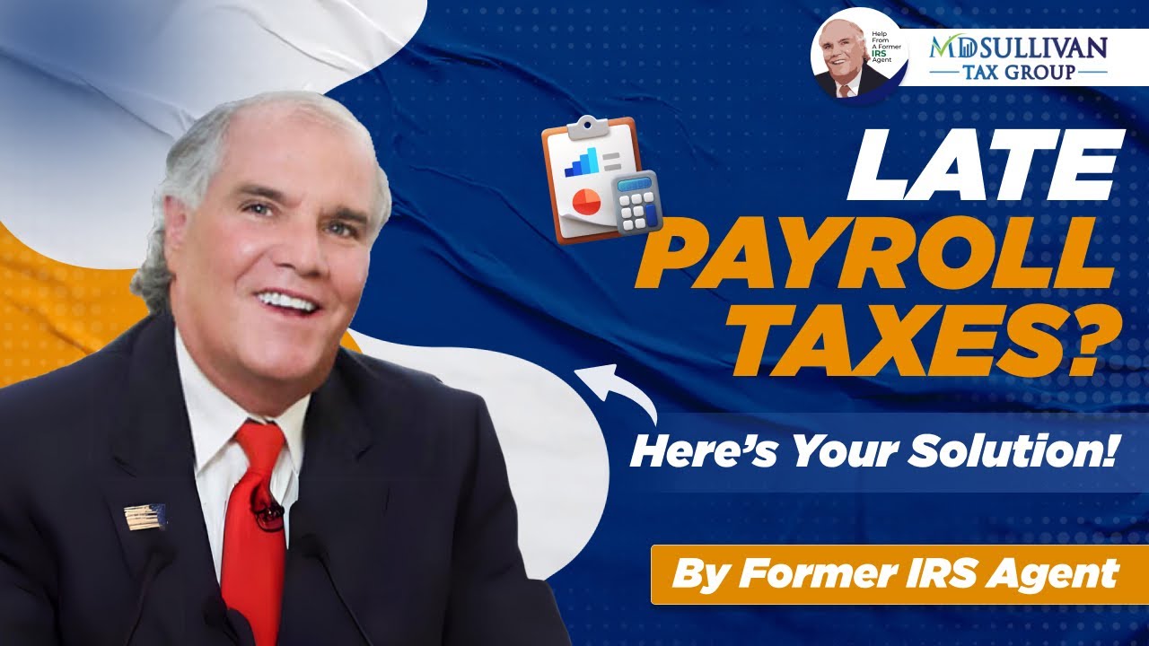 Ex IRS - What To Do If You Have Unfiled Payroll Tax Returns