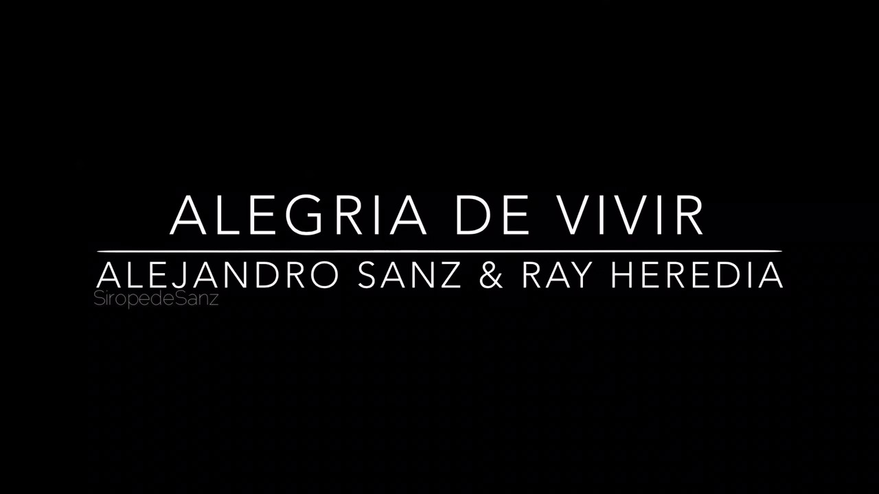 Alejandro Sanz & Ray Heredia - Alegr&iacute;a de vivir (2016)