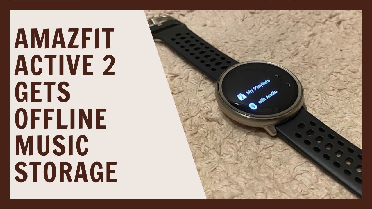 Amazfit Active 2 gets offline music storage