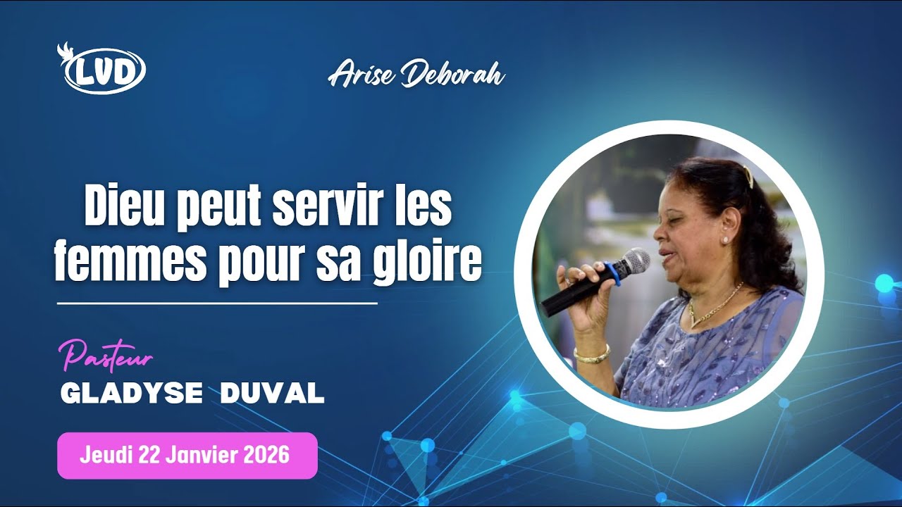 Dieu peut se servir des femmes pour Sa Gloire | Pasteur Gladyse Duval | 22 Janvier  2026