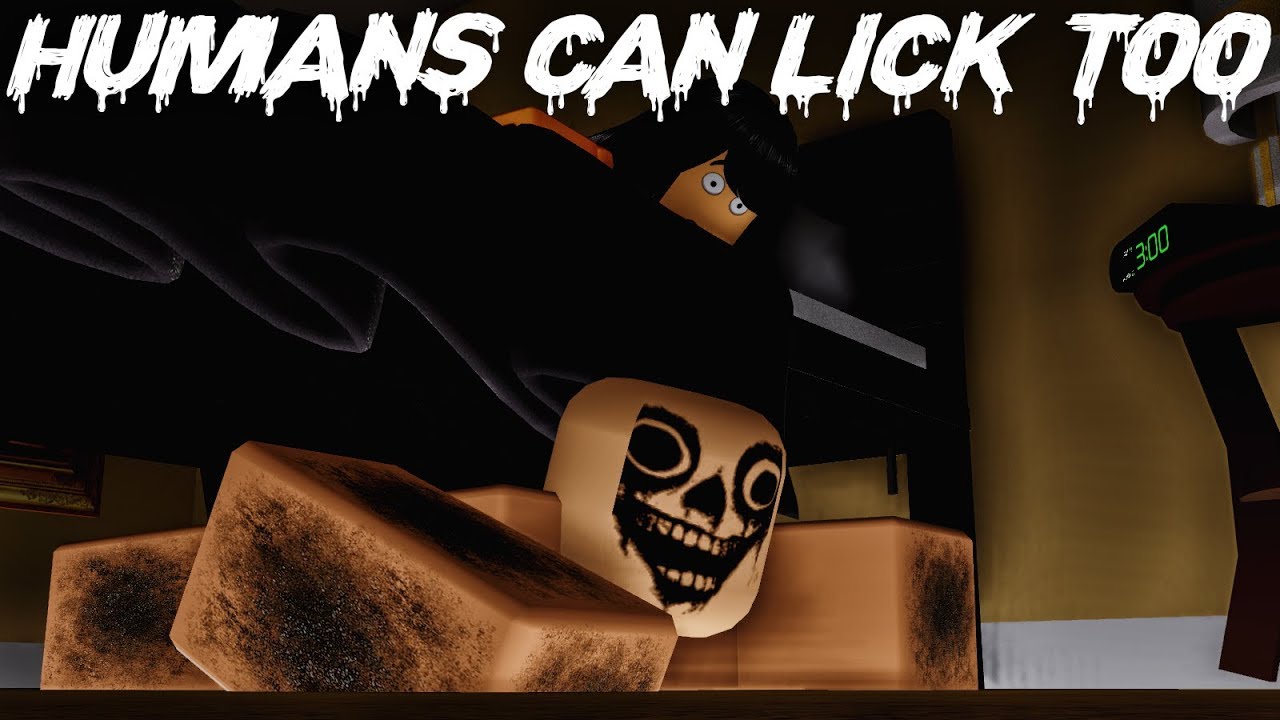 ROBLOX Horror Story: Humans Can Lick Too