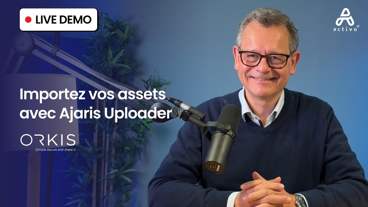 Importez vos assets avec Ajaris Uploader ⎸ Démonstration présentée par Activo®