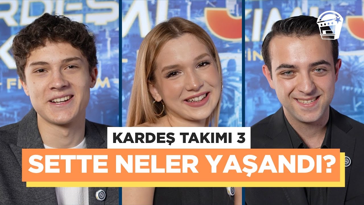 Kardeş Takımı 3 Oyuncuları ile Özel Röportaj: Çağan Efe Ak, Ecrin Su Çoban, Berat Efe Parlar