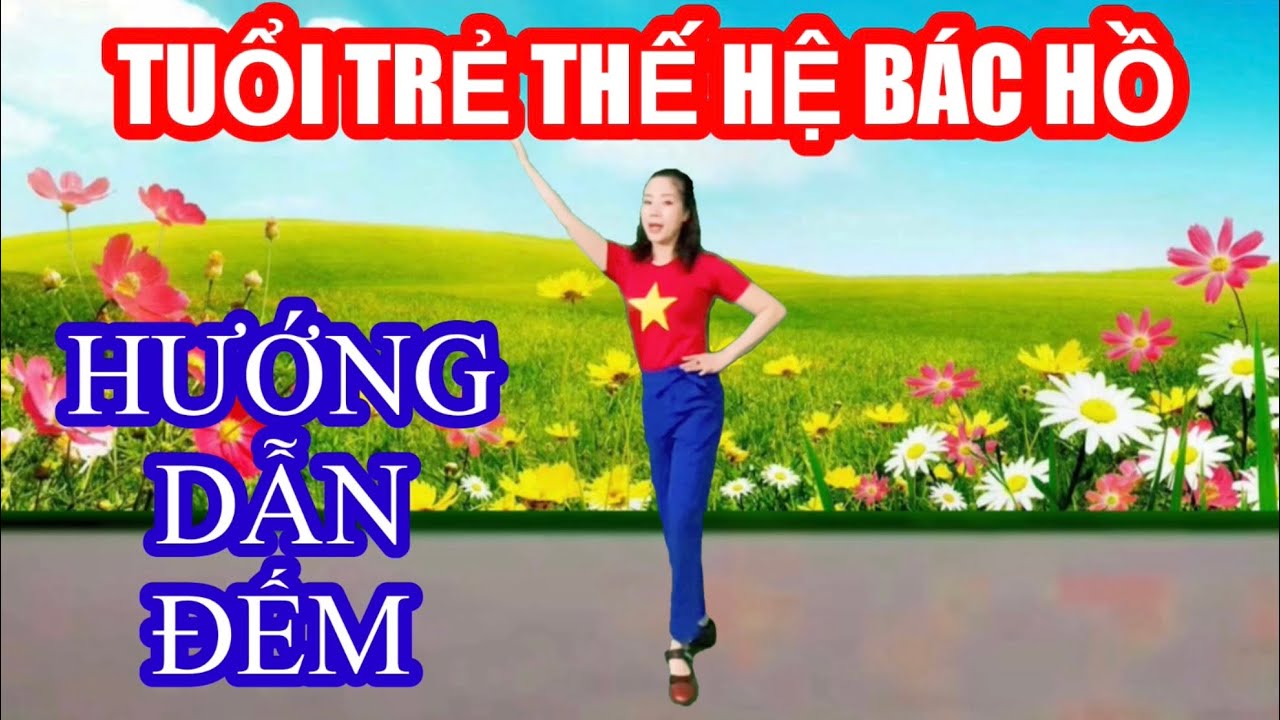 TUỔI TRẺ THẾ HỆ BÁC HỒ / HƯỚNG DẪN ĐẾM NHỊP