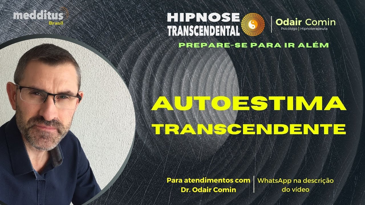 Hipnose para Autoestima Transcendente | Hipnose Transcendental | Odair Comin