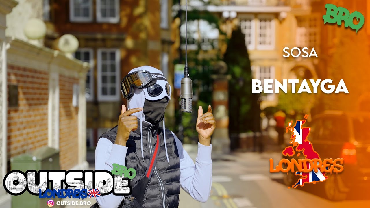 Sosa - Bentayga | Outside Bro [Londres]🇬🇧