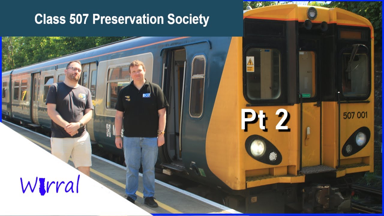 Save OUR Train.  507 MerseyRail Preservation Society. Pt 2