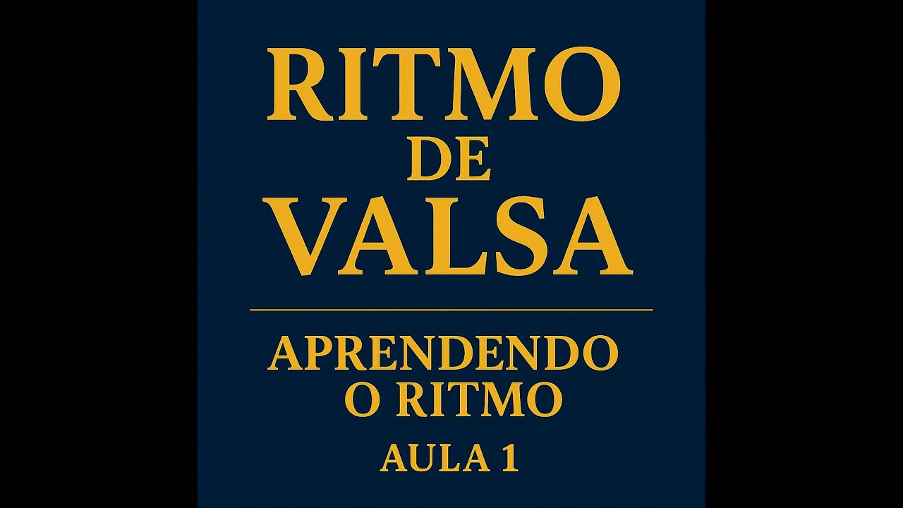 Ritmo de Valsa  - Aprendendo o Ritmo - Aula 1