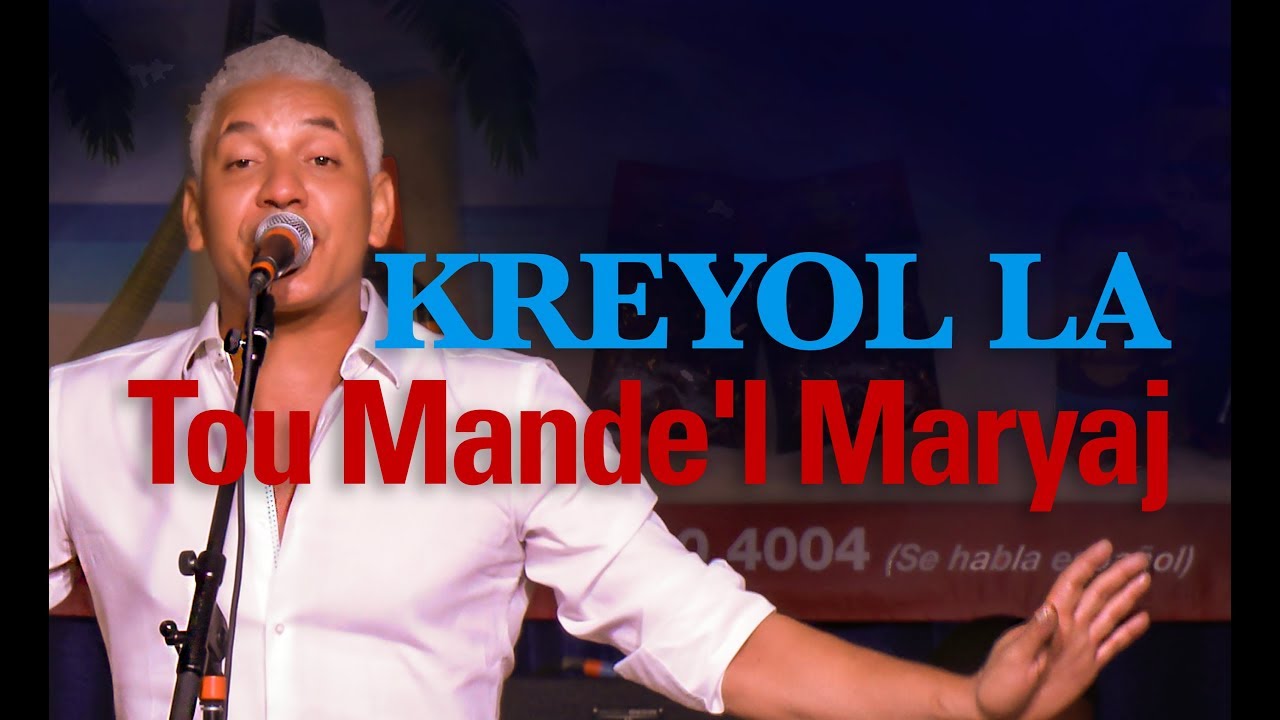KREYOL LA - Tou Mande'l Maryaj