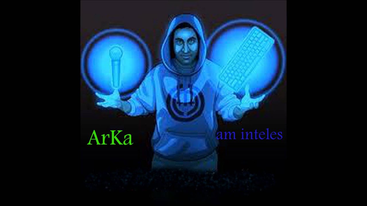 ArKa am inteles