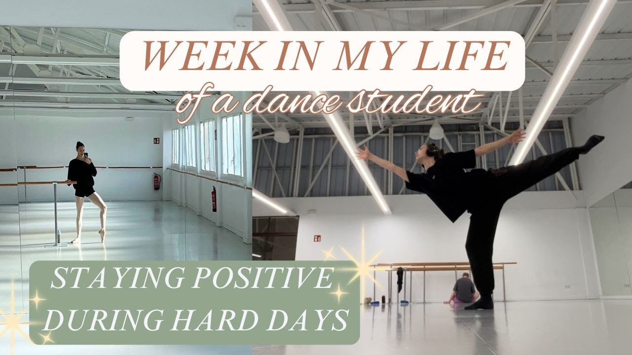 Week in the life of a dancer! | Staying positive during the harder days 💪✨