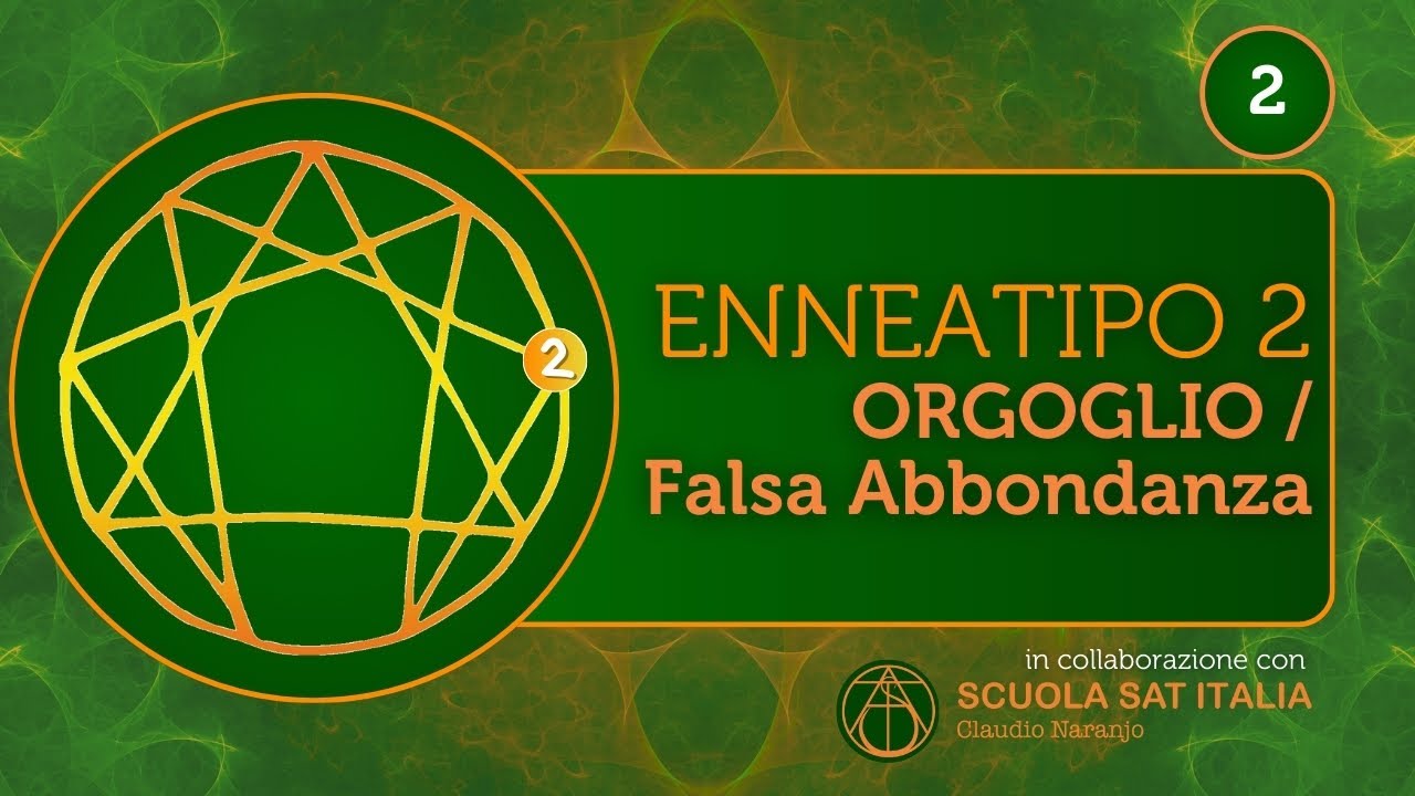 Enneatipo 2: ORGOGLIO / FALSA ABBONDANZA - Enneagramma Ep. 2