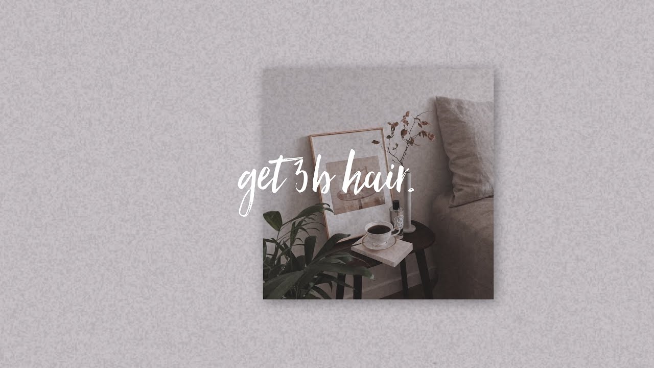get 3b hair (forced).