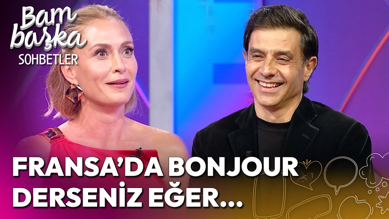 Cansel Elçin Fransızları Anlattı | Bambaşka Sohbetler
