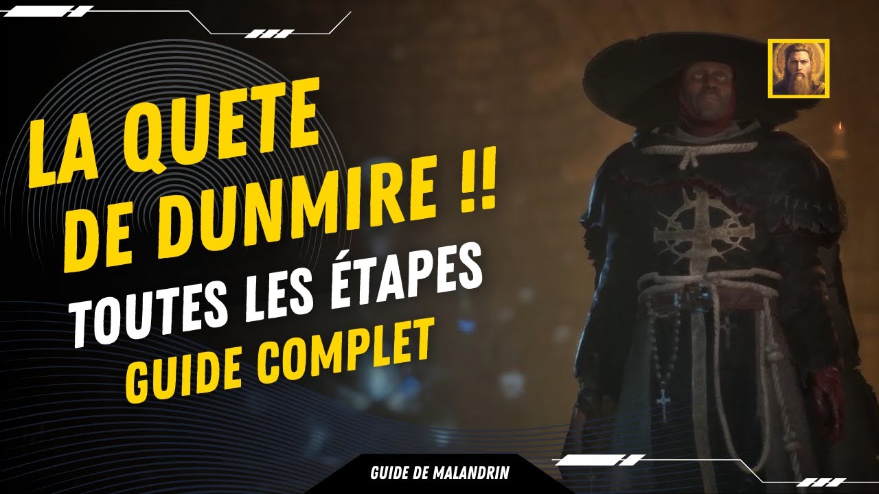 La quête de Dunmire ! guide complet ! Lords of the fallen