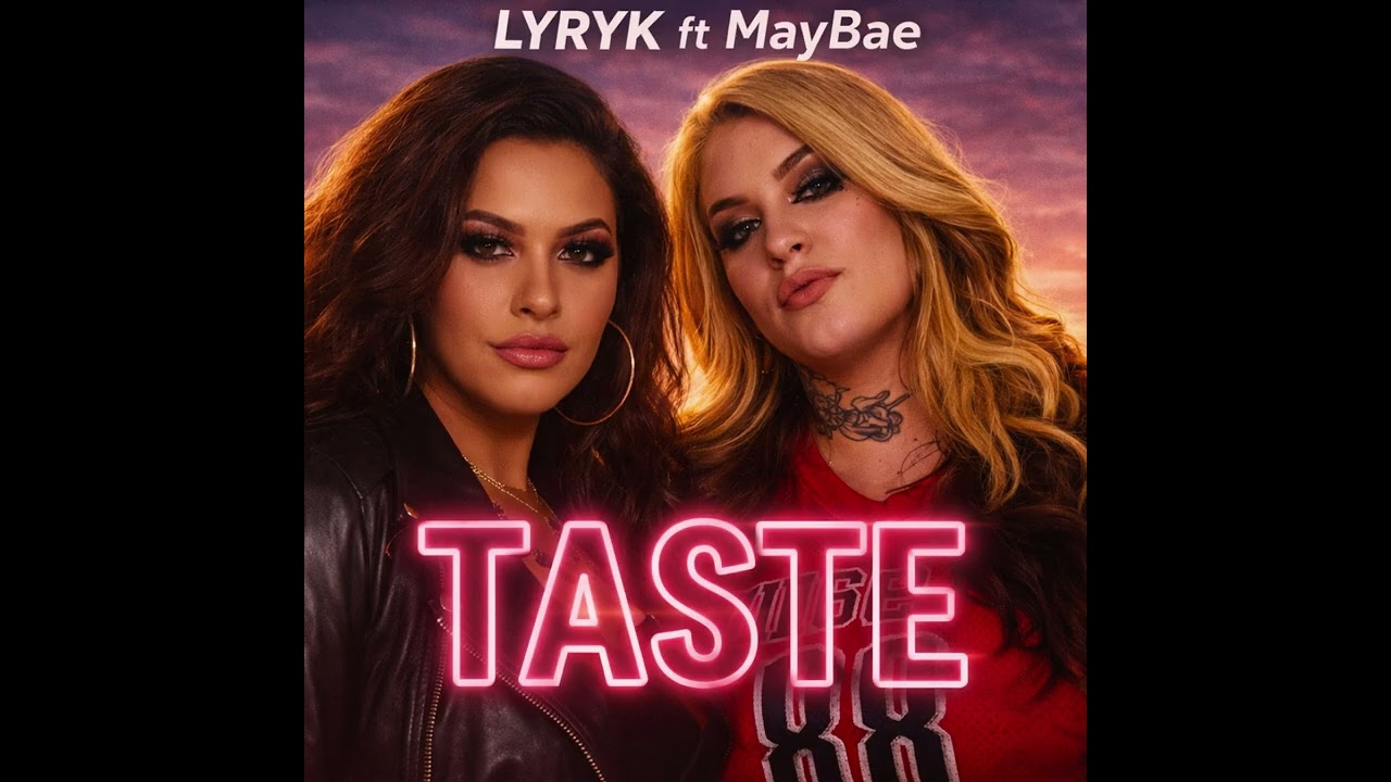 “TASTE” – LYRYK ft. MayBae 🍒