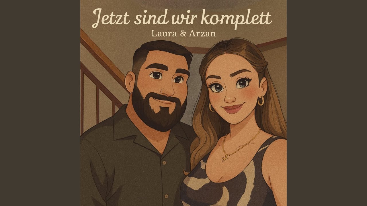 Jetzt sind wir komplett (Laura & Arzan)