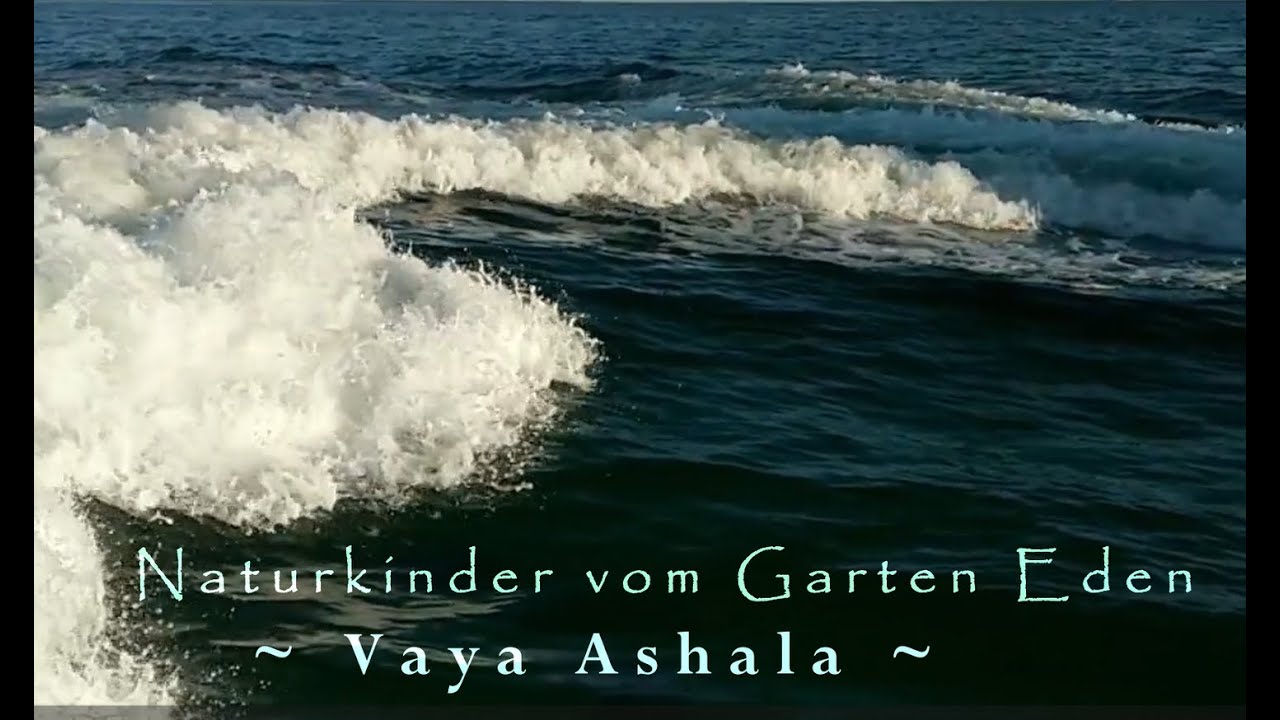 Naturkinder vom Garten Eden ~Vaya Ashala~ (Unser erstes Musikvideo zur laufenden Albumproduktion)