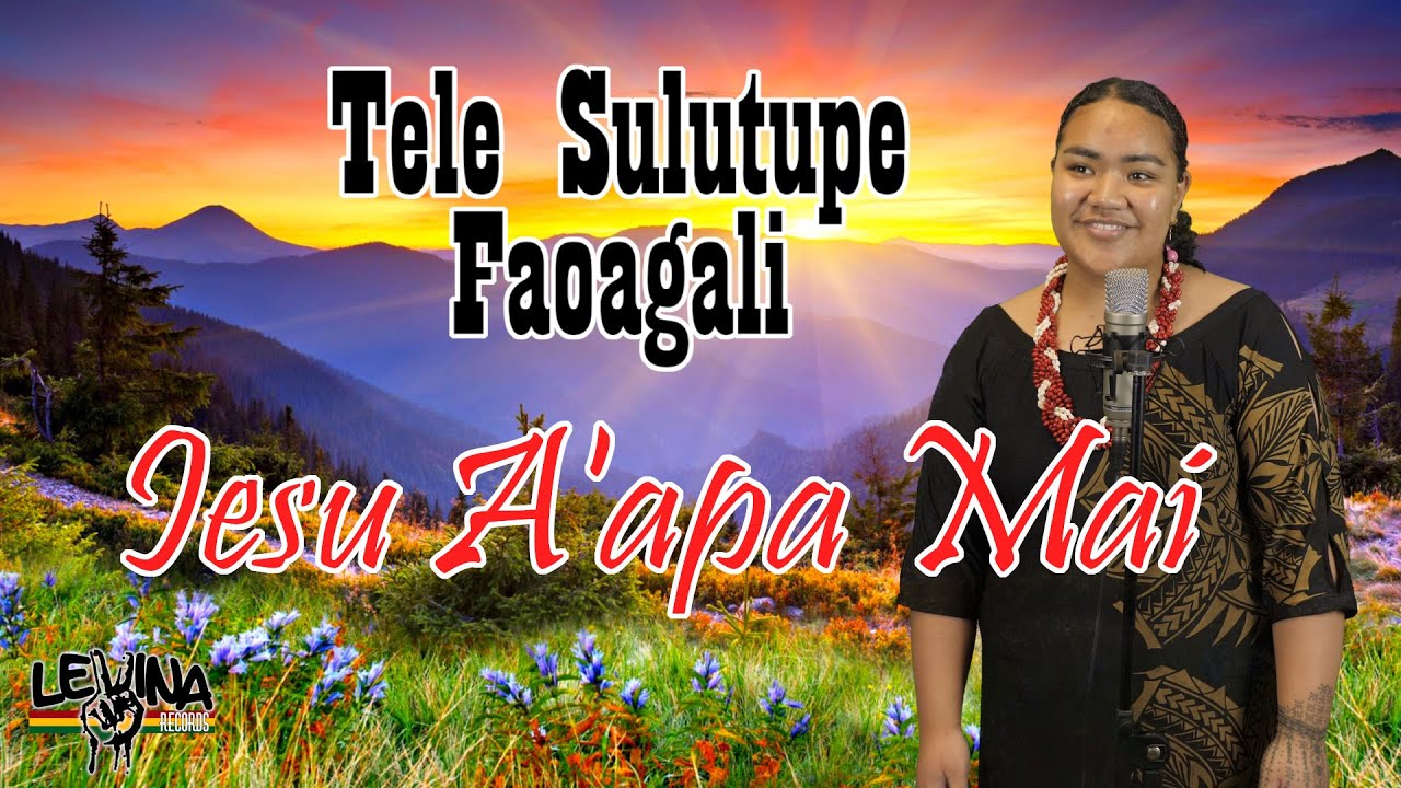 Faoagali Tapunu'uolenu'u ikenasio - Iesu A'apa Mai (Lyric Video) feat. Tele Sulutupe Faoagali