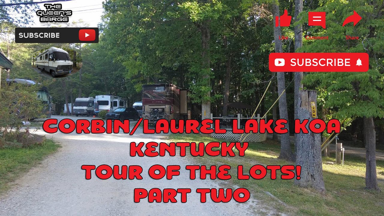 KOA Corbin, Ky.  Part Two Tour of The Campground Lots! #reviews #campgrounds @TheQueensBarge