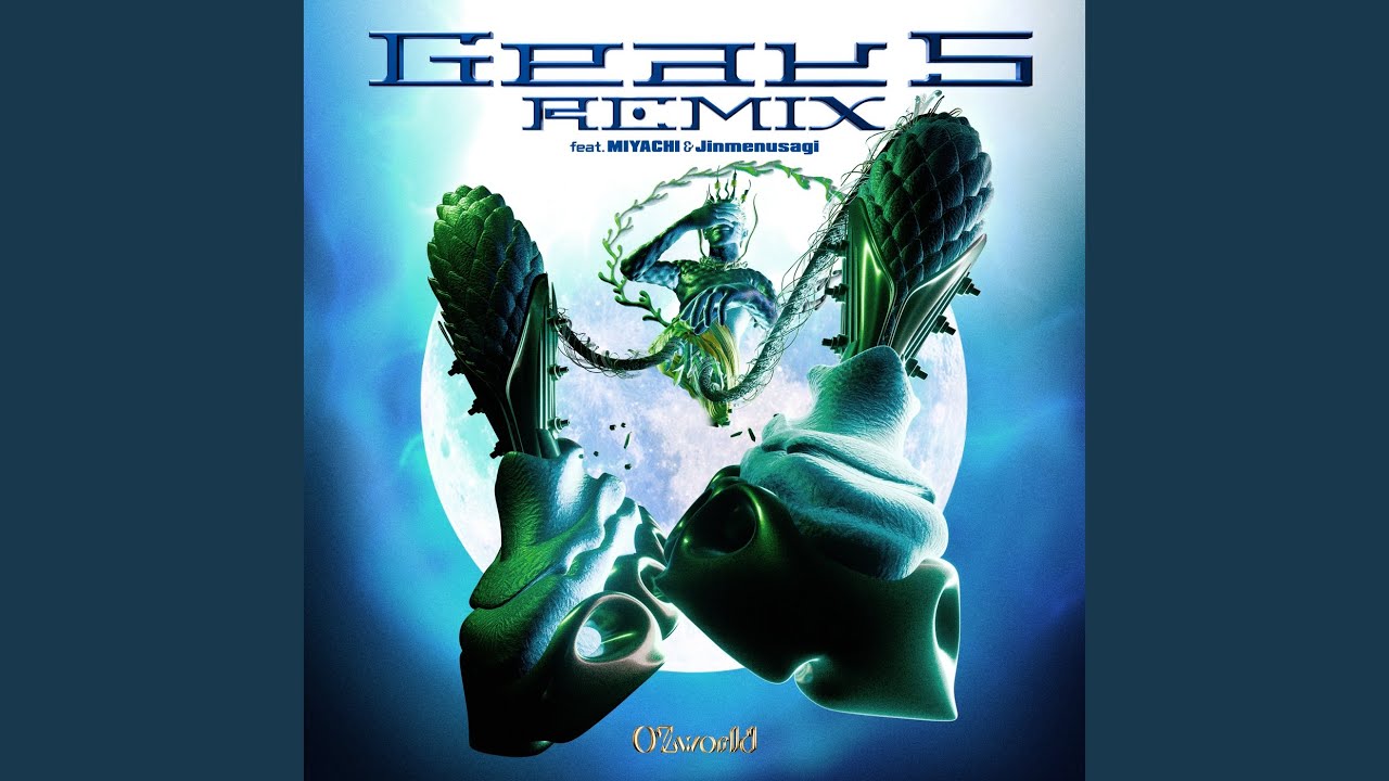 Gear 5 (feat. MIYACHI & Jinmenusagi) (Remix)