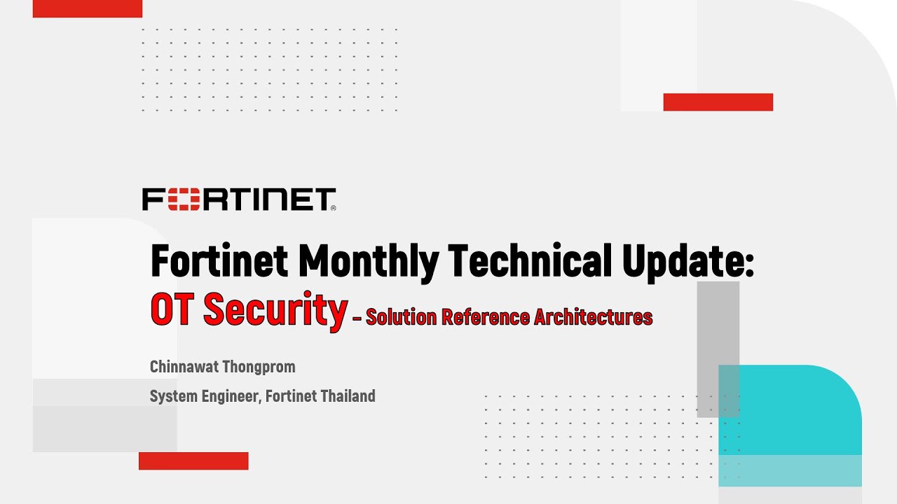Fortinet Monthly Technical Update: OT Security &ndash; Solution Reference Architectures