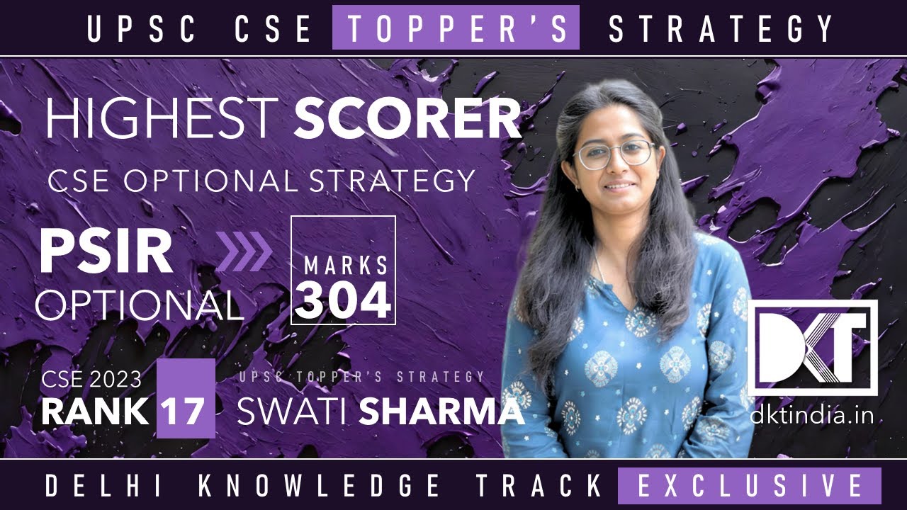 UPSC CSE | Highest Scorer | Strategy For Political Science & IR | By Swati Sharma, Rank 17 CSE 2022