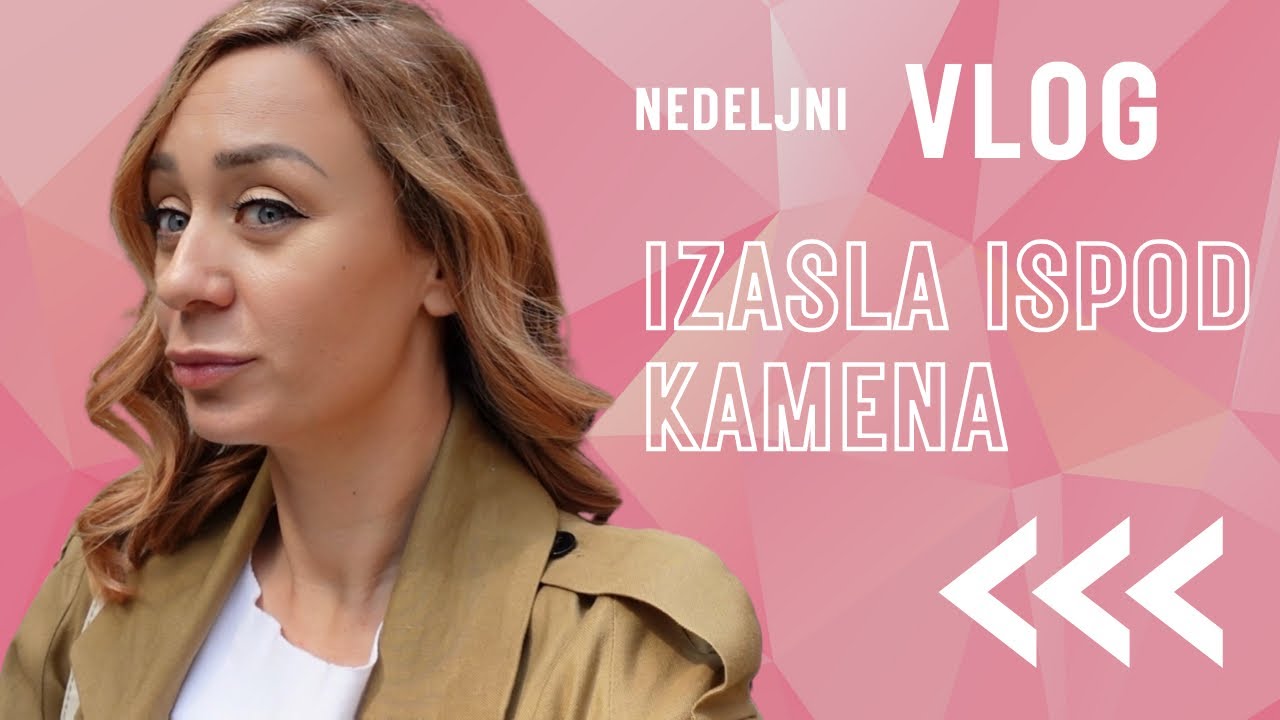 Nedeljni vlog: Izasla ispod kamena :)
