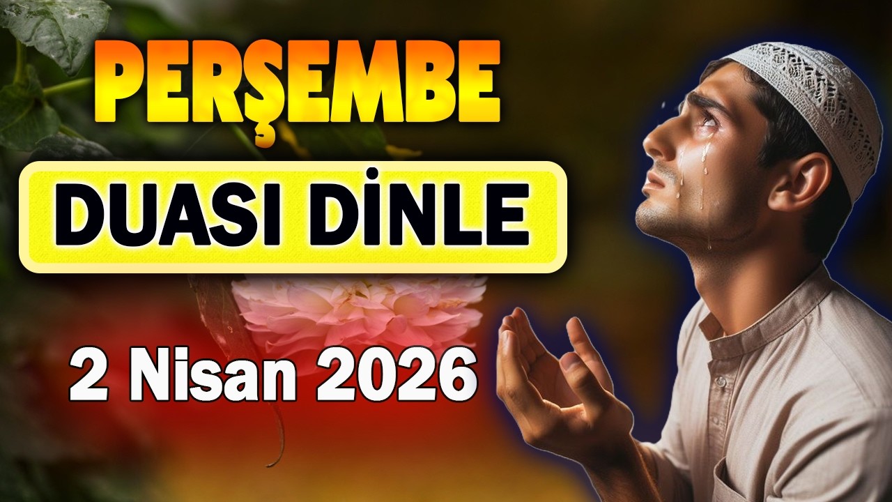 PERŞEMBE DUASI ve KENZ&Uuml;L ARŞ DUASI DİNLE Dua Hazinesi