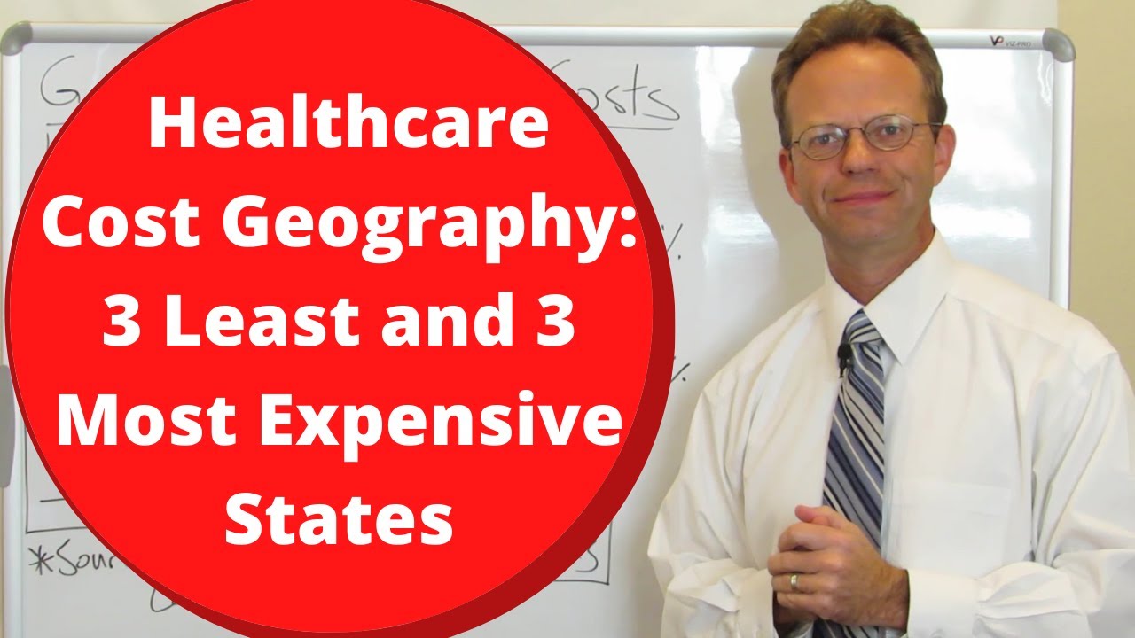 Healthcare Cost Geography: Learn the 3 Least and 3 Most Expensive States in the US