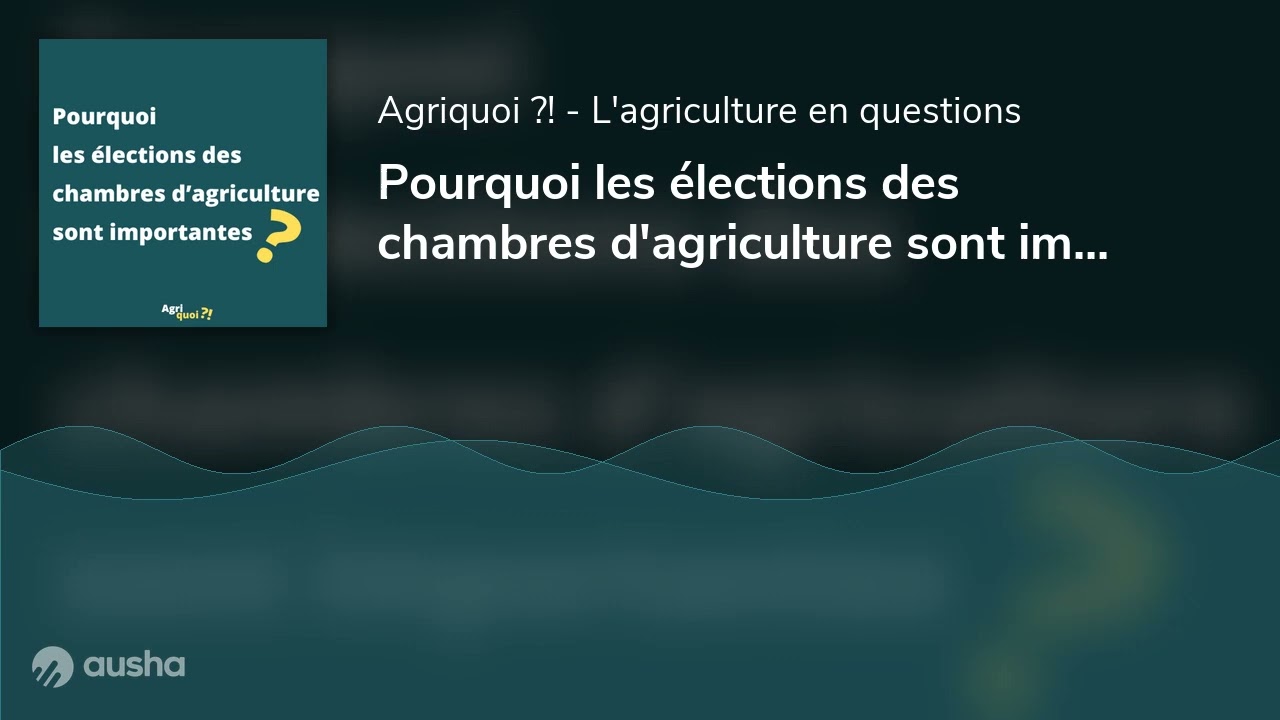 Pourquoi les élections des chambres d'agriculture sont importantes ?