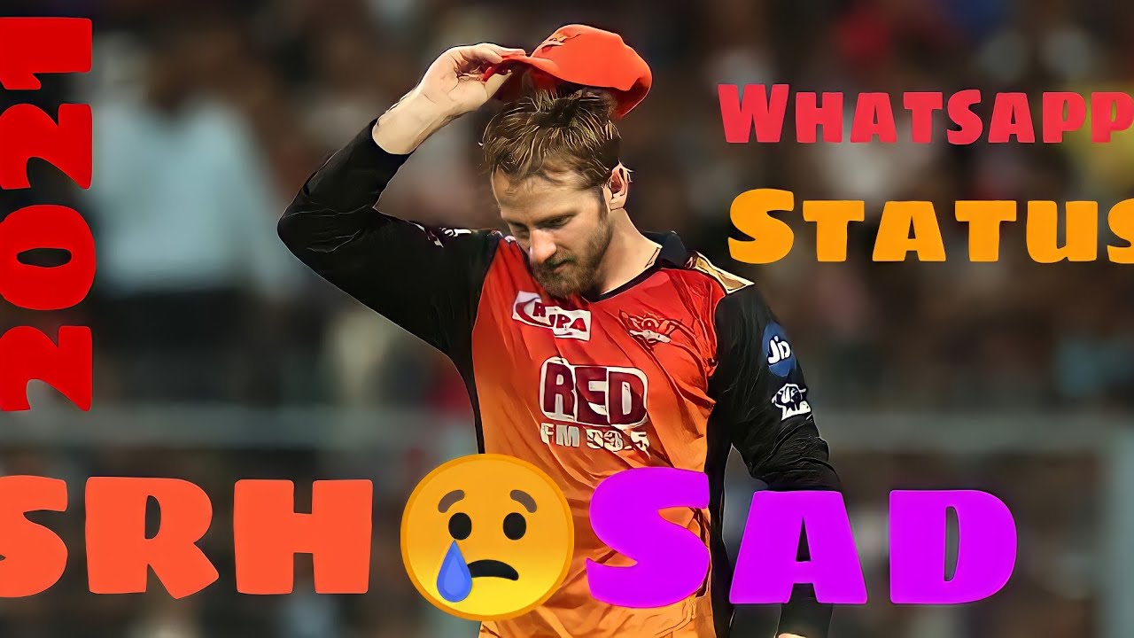 SRH.NEW SAD WHATSAPP STATUS 2021/SRH.NEW SAD WHATSAPP STATUS 2021