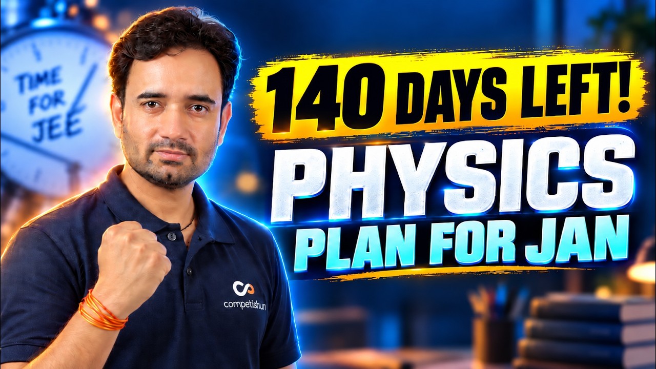 JEE 2027 Physics Strategy for January Attempt | What to Do in Next 140 Days?