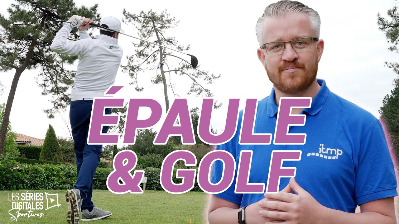 ÉPAULE et GOLF : Rééducation et prévention