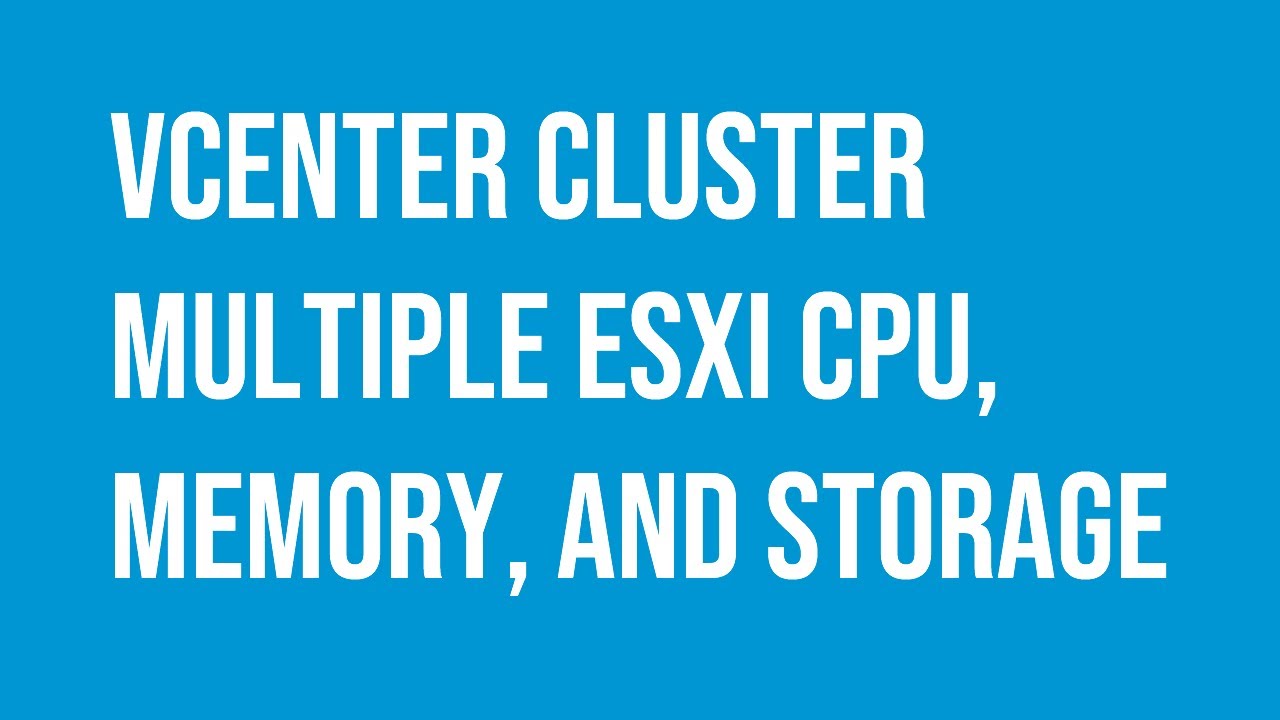 VMware vCenter Cluster multiple ESXi CPU, memory, and storage managed.
