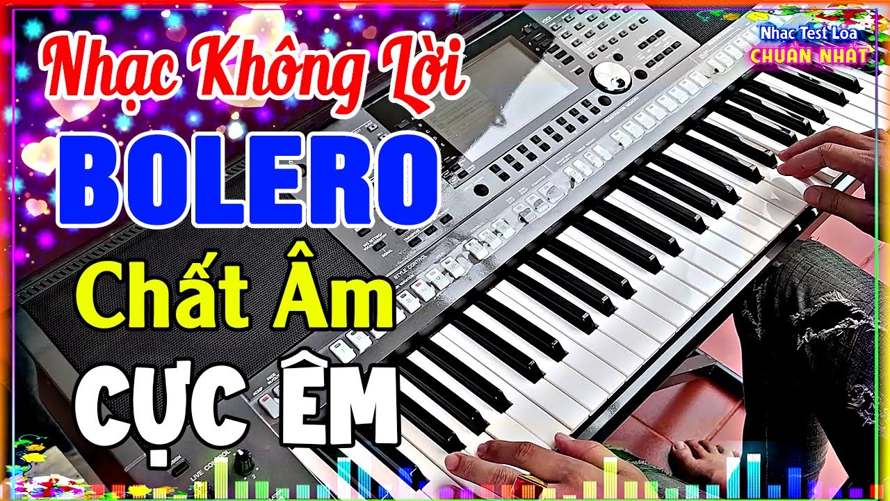 Tình Đẹp Mùa Chôm Chôm - Nhạc Không Lời Trữ Tình Bolero Hay Nhất - Nhạc Test Loa Chuẩn Nhất
