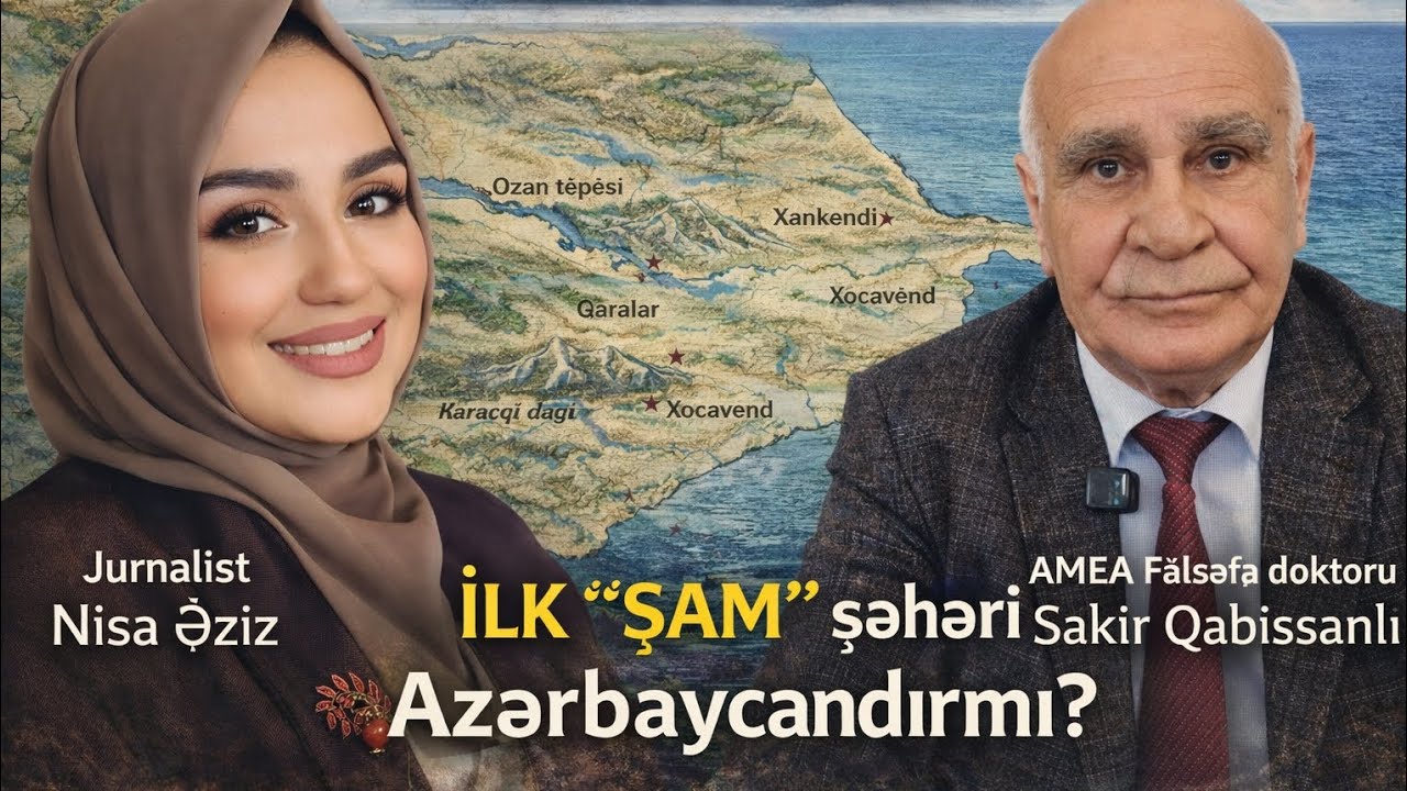 İLK ŞAM ŞƏHƏRİ AZƏRBAYCANDIRMI?AZƏR VƏ AZƏRİ SÖZÜNÜN MƏNASI NƏDİR?