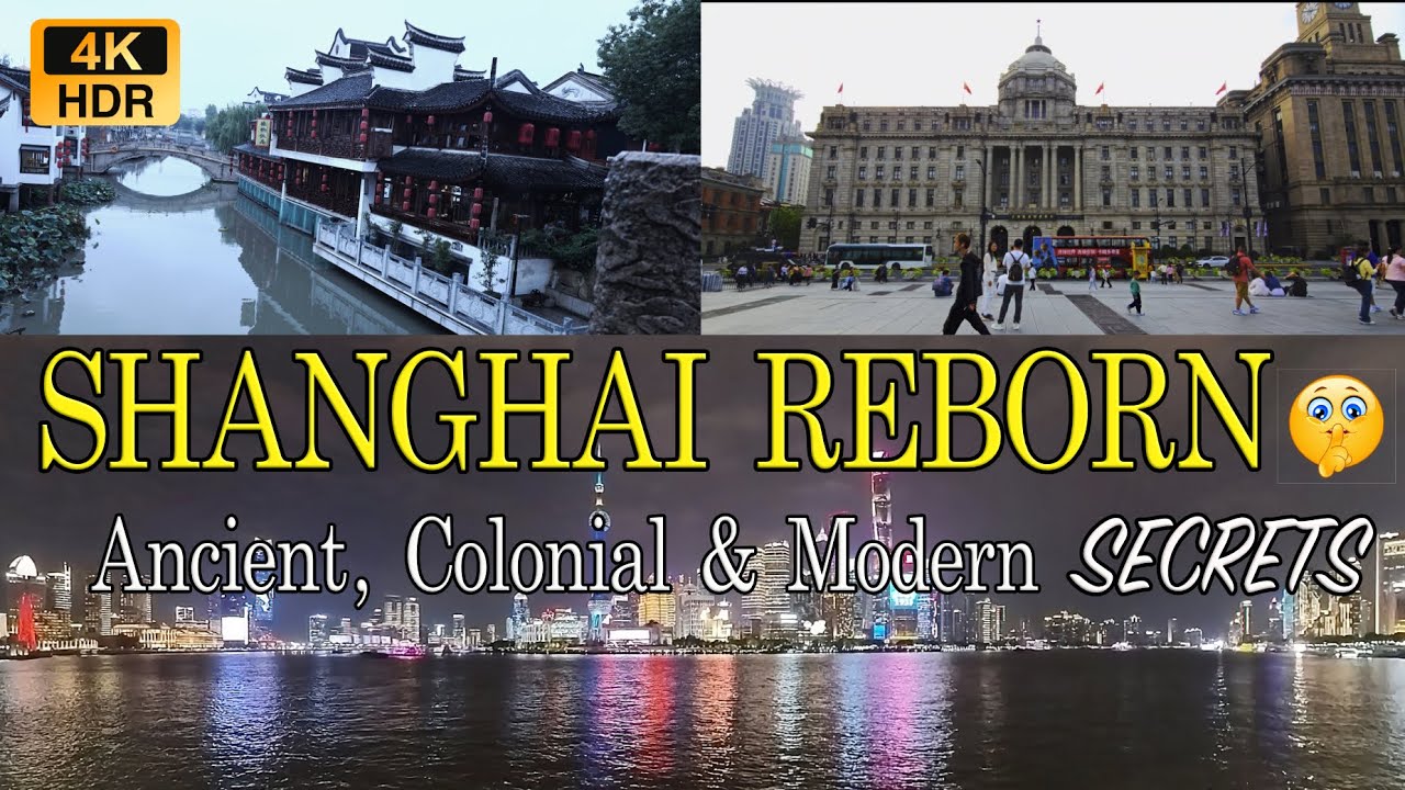 【4K HDR】SHANGHAI REBORN SECRETS: Ancient, Colonial & Modern Shanghai Reveal--40 Years Apart!