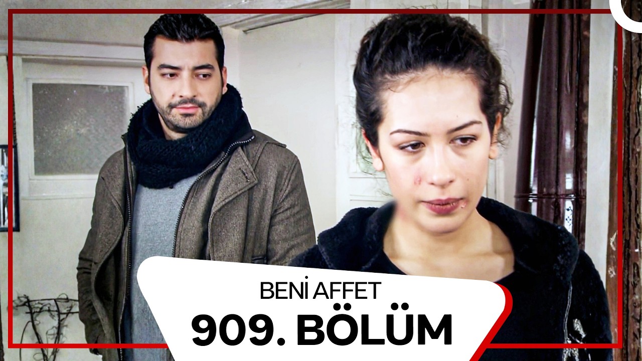 Beni Affet 909. Bölüm