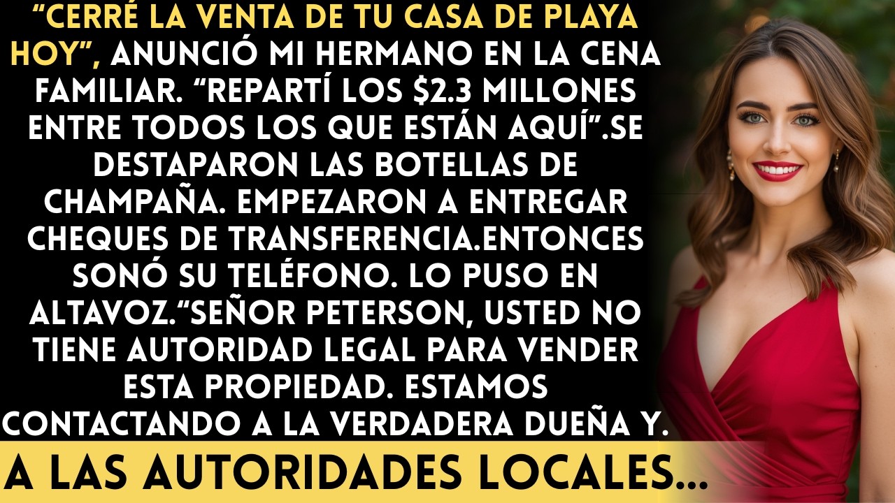 Mi hermano vendió mi casa de playa por $2.3 millones… hasta que la compañía de títulos llamó en...
